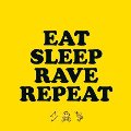Eat Sleep Rave Repeat (Original Clean Mix) Ringtone